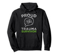 Proud Trauma Survivor Trauma Hoodie - Casual Everyday Wear Men Women - T-Shirt, Sweatshirt, Hoodie