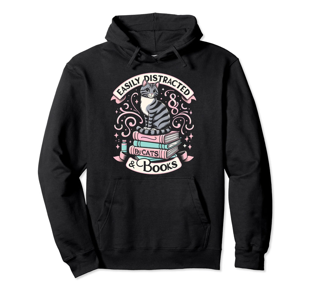 Easily Distracted Cats And Books Bookworm Hoodie - Graphic Print Men Women - T-Shirt, Sweatshirt, Hoodie