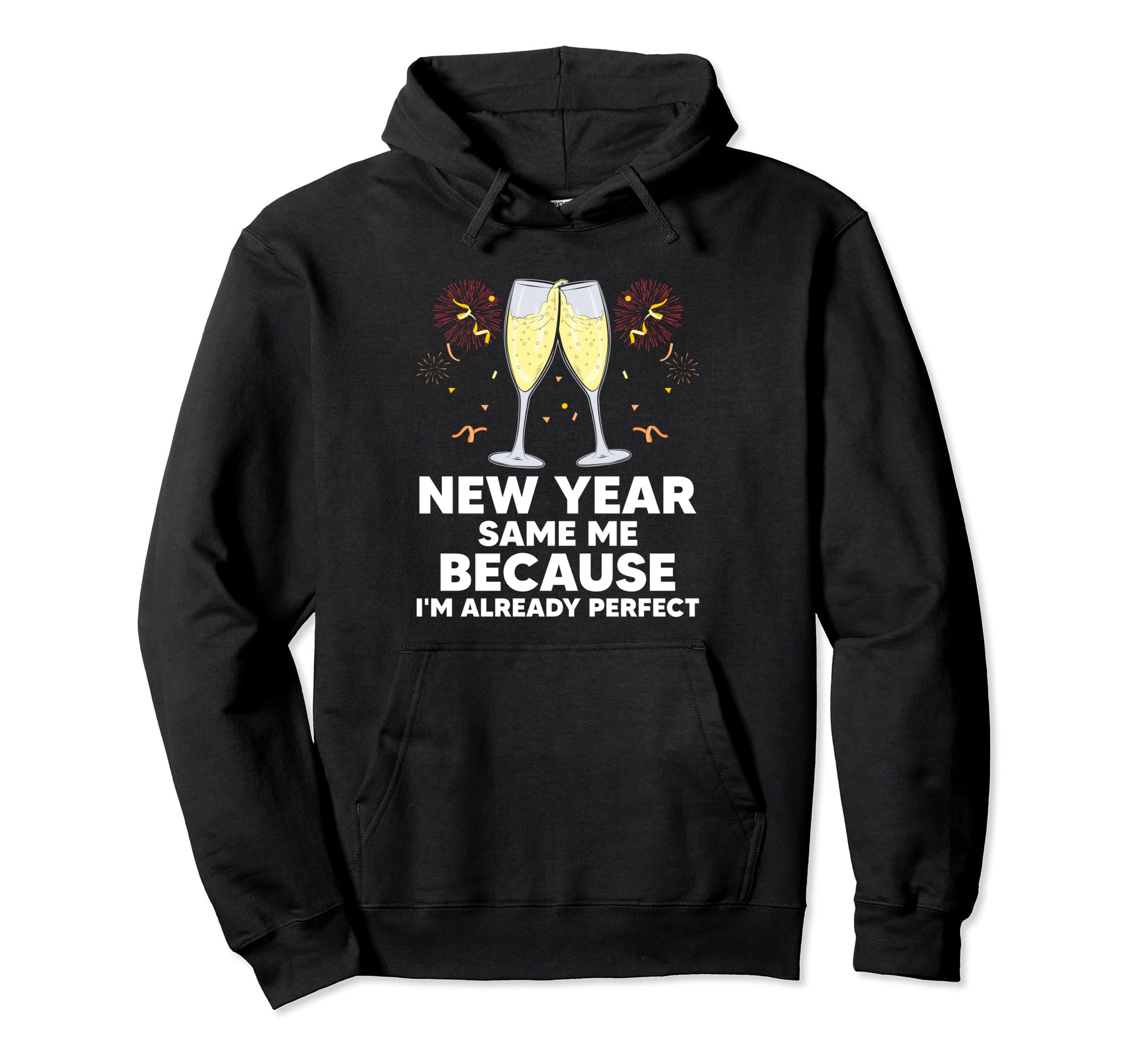 New Year Same Me Self Love Sarcastic Hoodie - Minimalist Print Men Women - T-Shirt, Sweatshirt, Hoodie