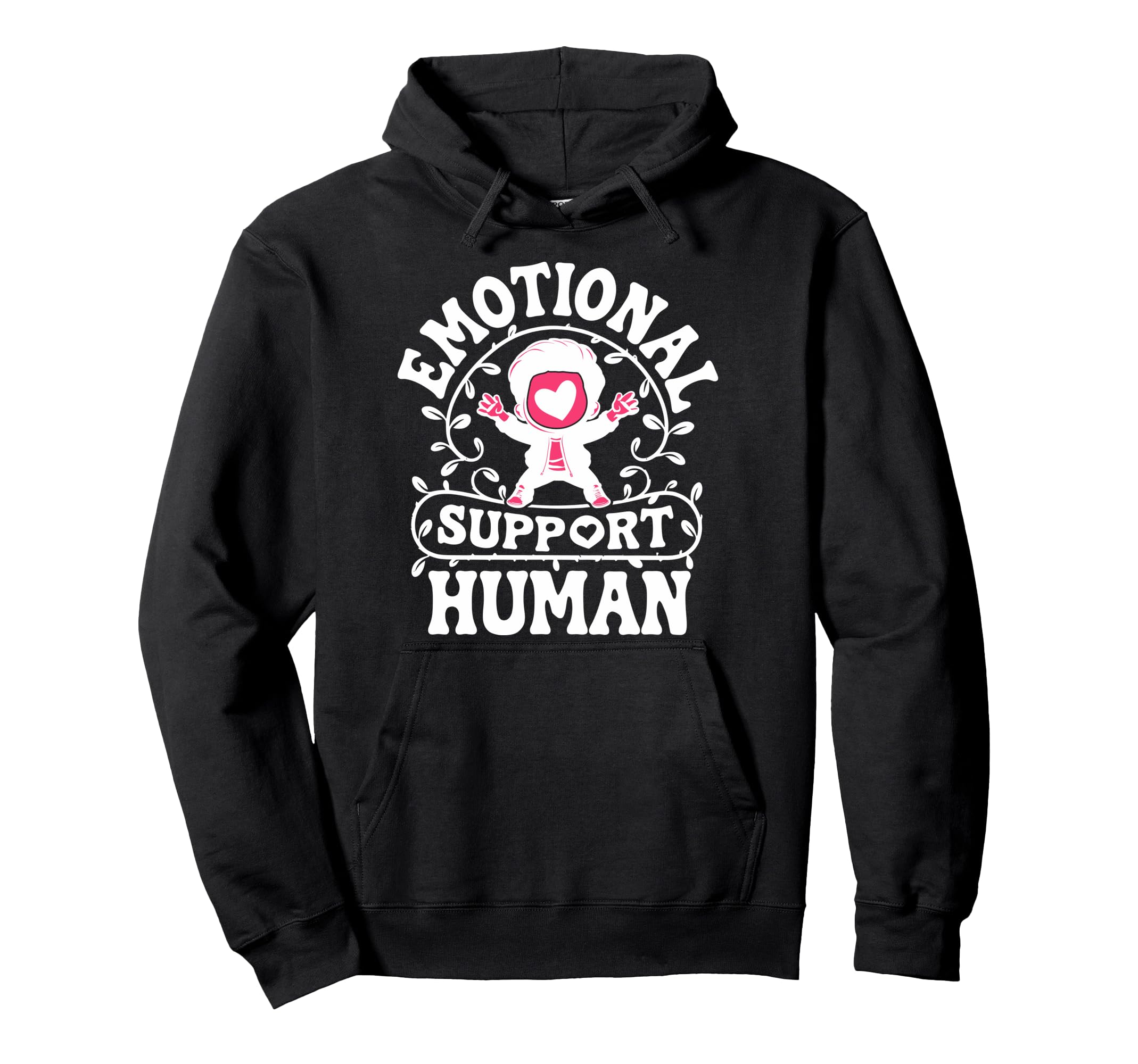 Emotional Support Human Mental Health Hoodie - Custom Art Print Unisex - T-Shirt, Sweatshirt, Hoodie
