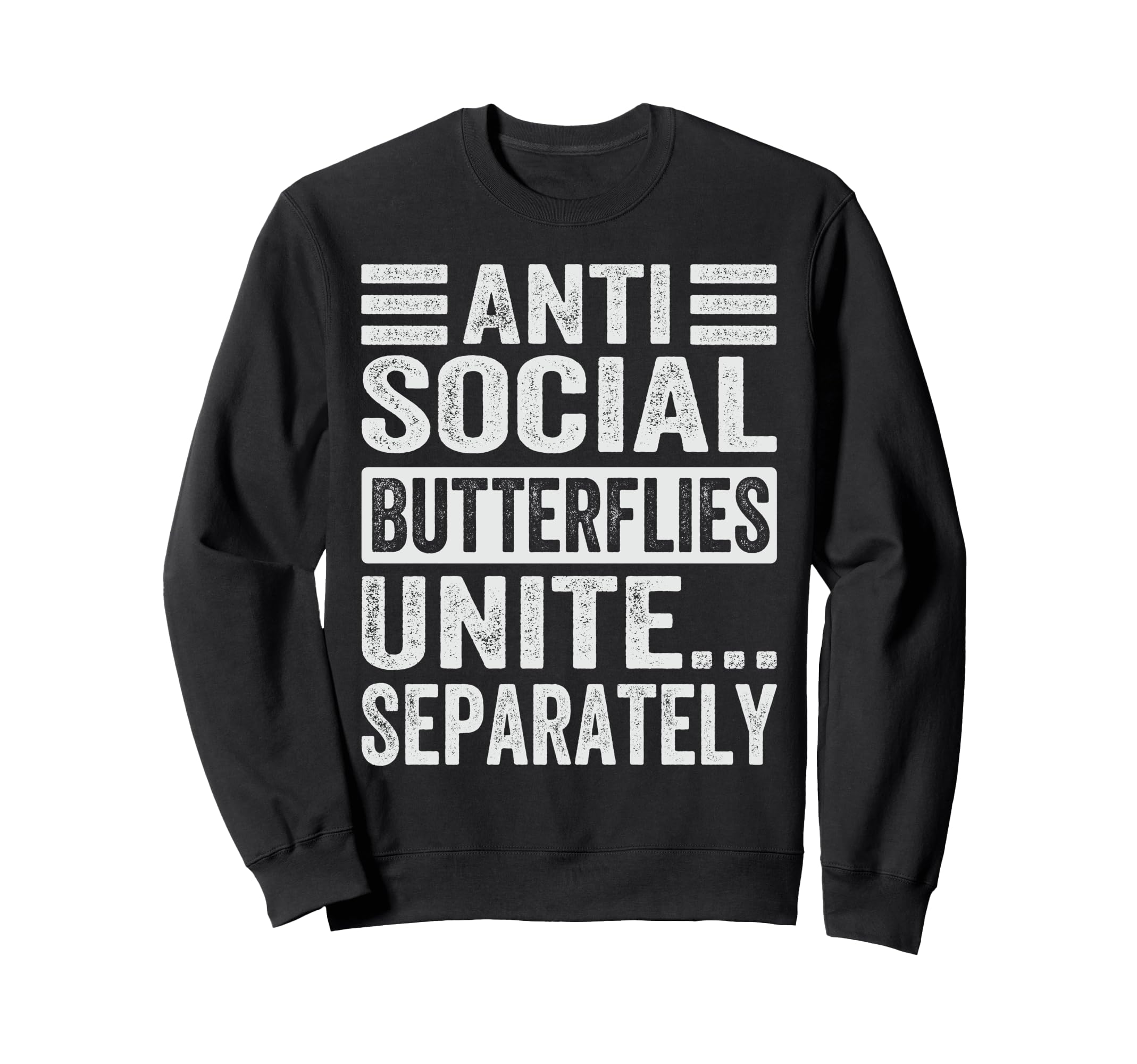 Antisocial Butterflies Unite Separately Sweatshirt - Graphic Print Unisex - T-Shirt, Sweatshirt, Hoodie