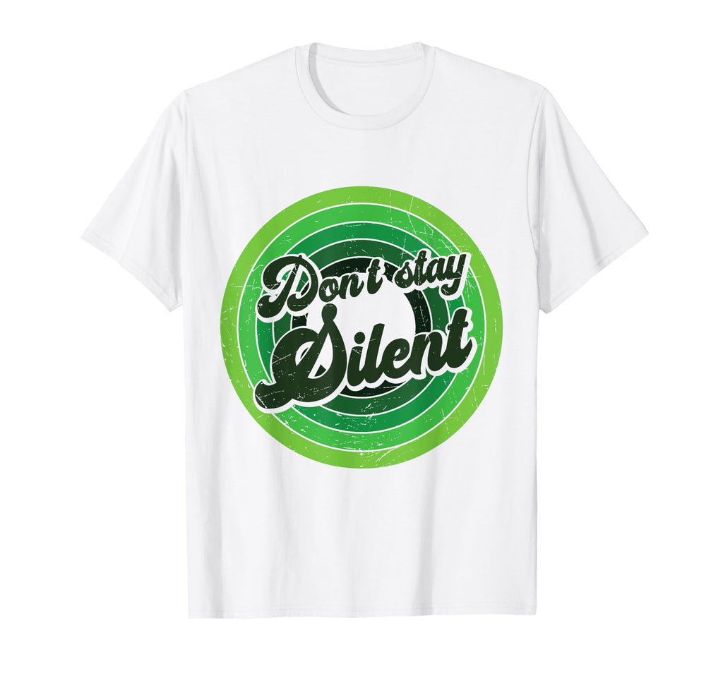 Dont Stay Silent Green Mental Health T-Shirt - Streetwear Style for Adults - T-Shirt, Sweatshirt, Hoodie