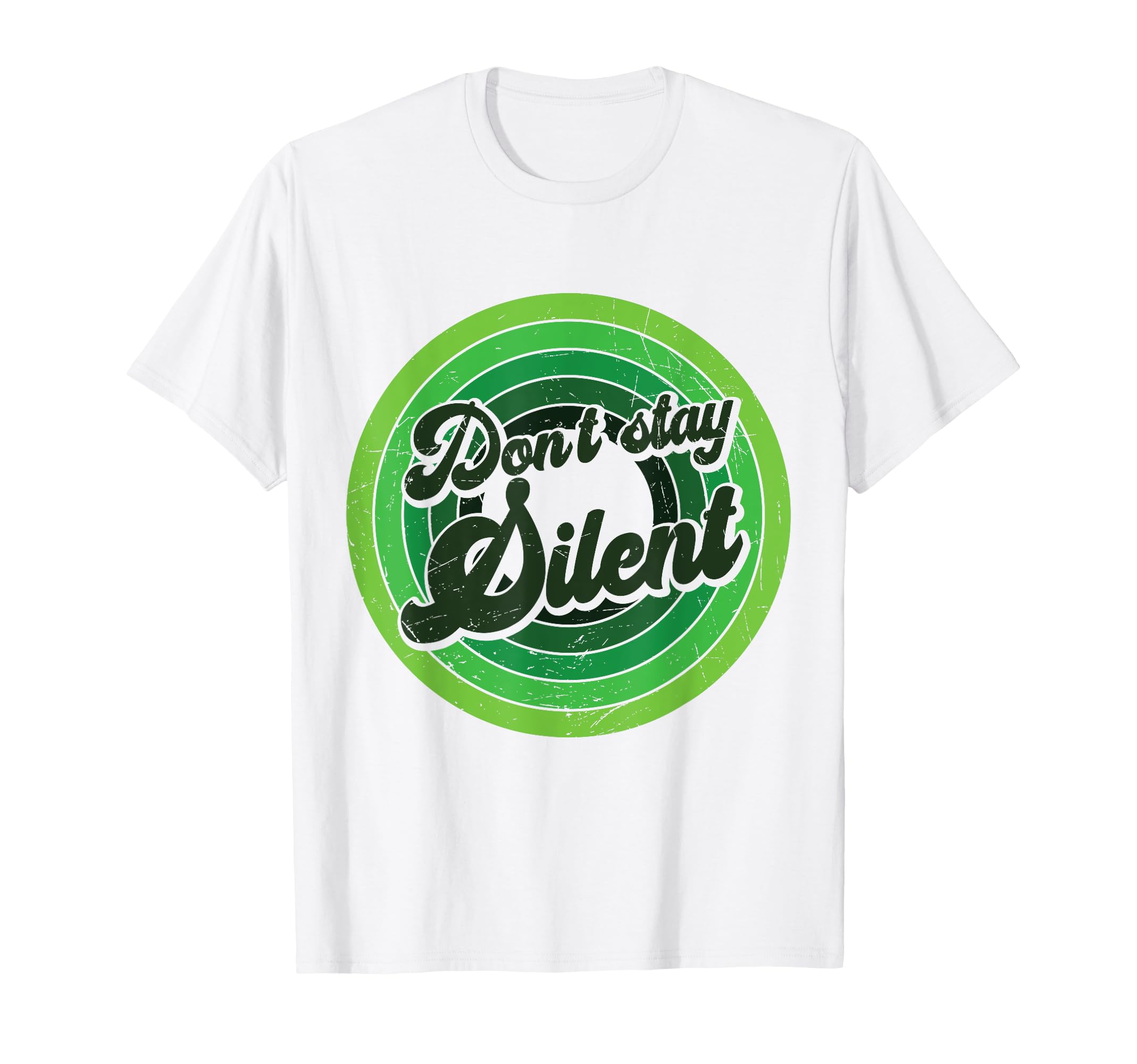 Dont Stay Silent Green Mental Health T-Shirt - Streetwear Style for Adults - T-Shirt, Sweatshirt, Hoodie
