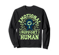 Emotional Support Human Mental Sweatshirt - Novelty Apparel for Adults - T-Shirt, Sweatshirt, Hoodie