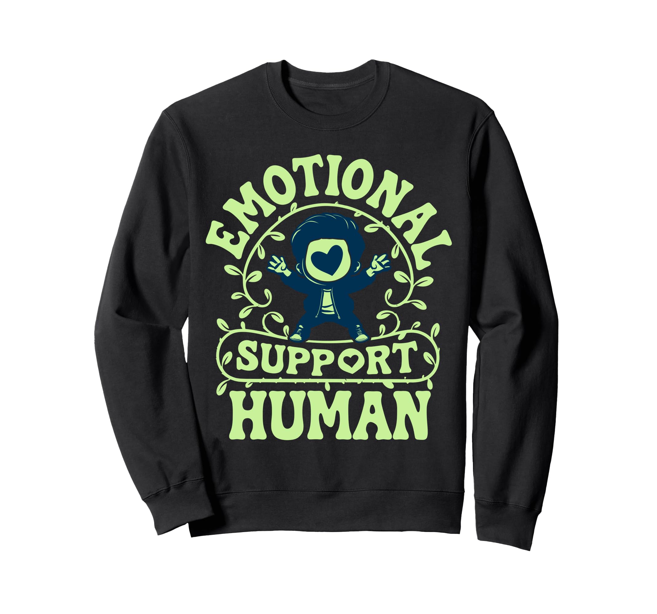 Emotional Support Human Mental Sweatshirt - Novelty Apparel for Adults - T-Shirt, Sweatshirt, Hoodie