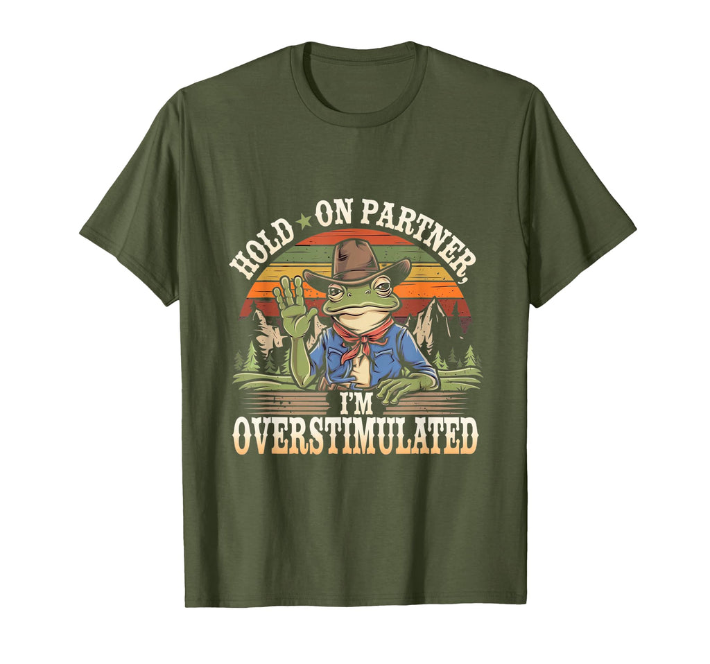 Hold Partner Im Overstimulated Funny T-Shirt - Trendy Graphic Unisex - T-Shirt, Sweatshirt, Hoodie