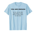You Are Enough Positive Message T-Shirt - Minimalist Print Men Women - T-Shirt, Sweatshirt, Hoodie