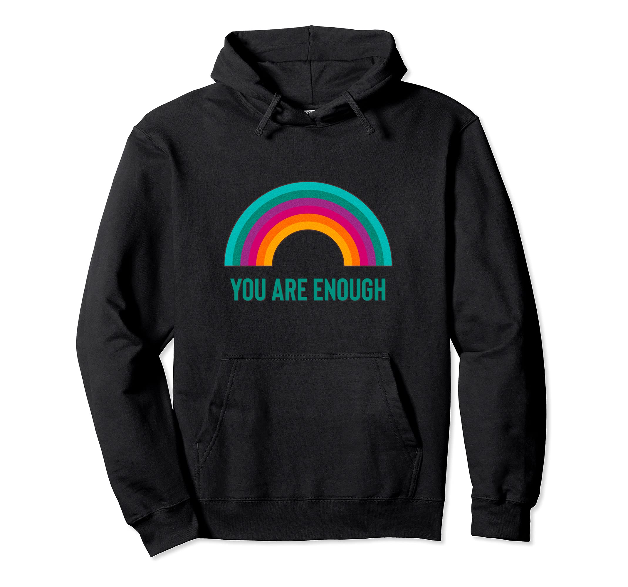 You Are Enough Rainbow Hoodie - Custom Art Print Unisex - T-Shirt, Sweatshirt, Hoodie