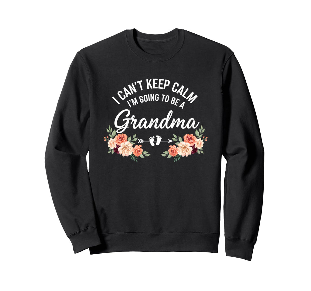 I Cant Keep Calm Im Going To Be Sweatshirt - Minimalist Print for Adults - T-Shirt, Sweatshirt, Hoodie