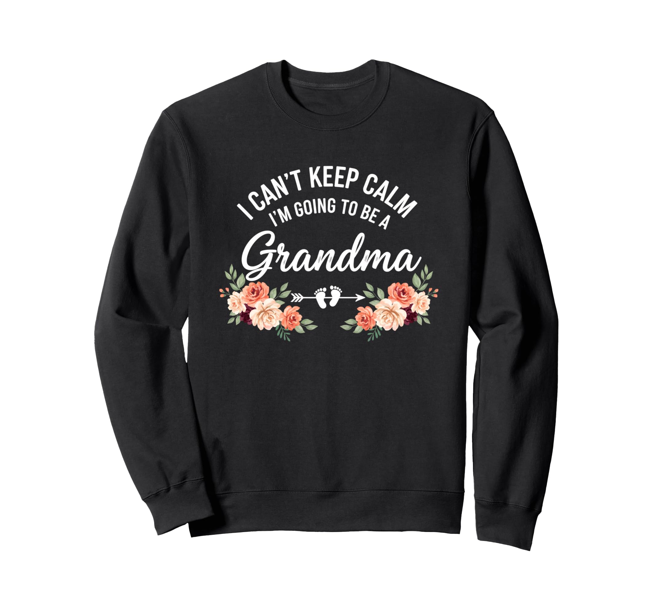 I Cant Keep Calm Im Going To Be Sweatshirt - Minimalist Print for Adults - T-Shirt, Sweatshirt, Hoodie