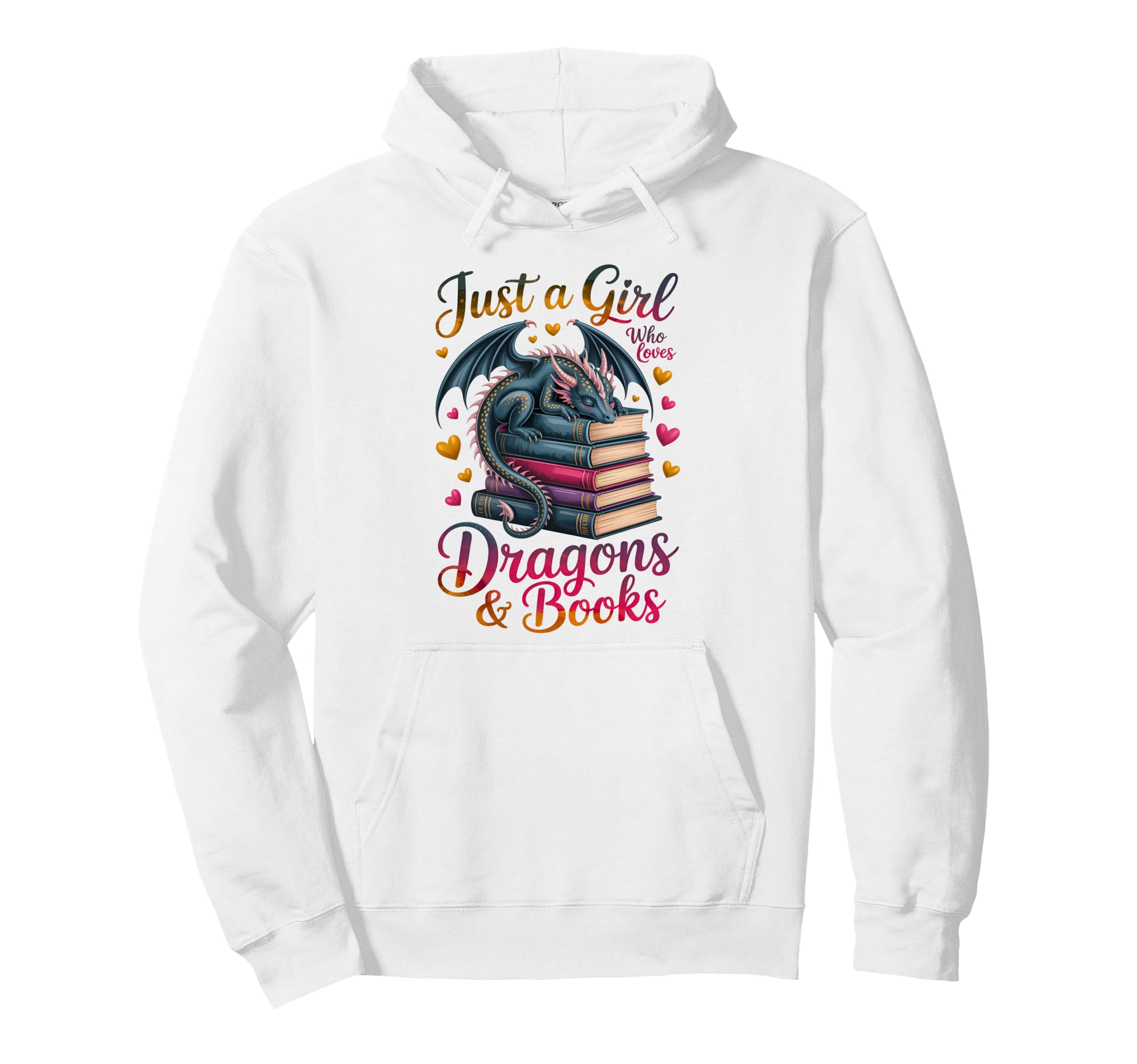 Bookworm Reader Just Who Loves Dragons And Hoodie - Trendy Graphic Unisex - T-Shirt, Sweatshirt, Hoodie