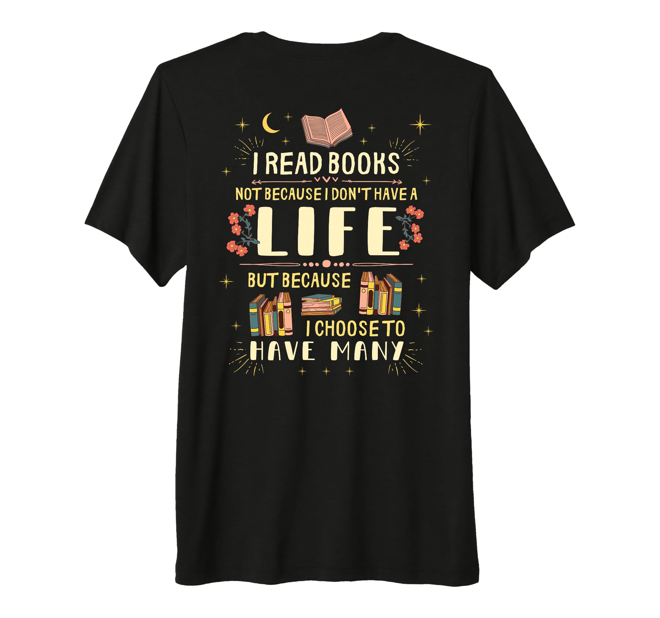 I Read Books To Have Many Lives T-Shirt - Novelty Apparel for Adults - T-Shirt, Sweatshirt, Hoodie