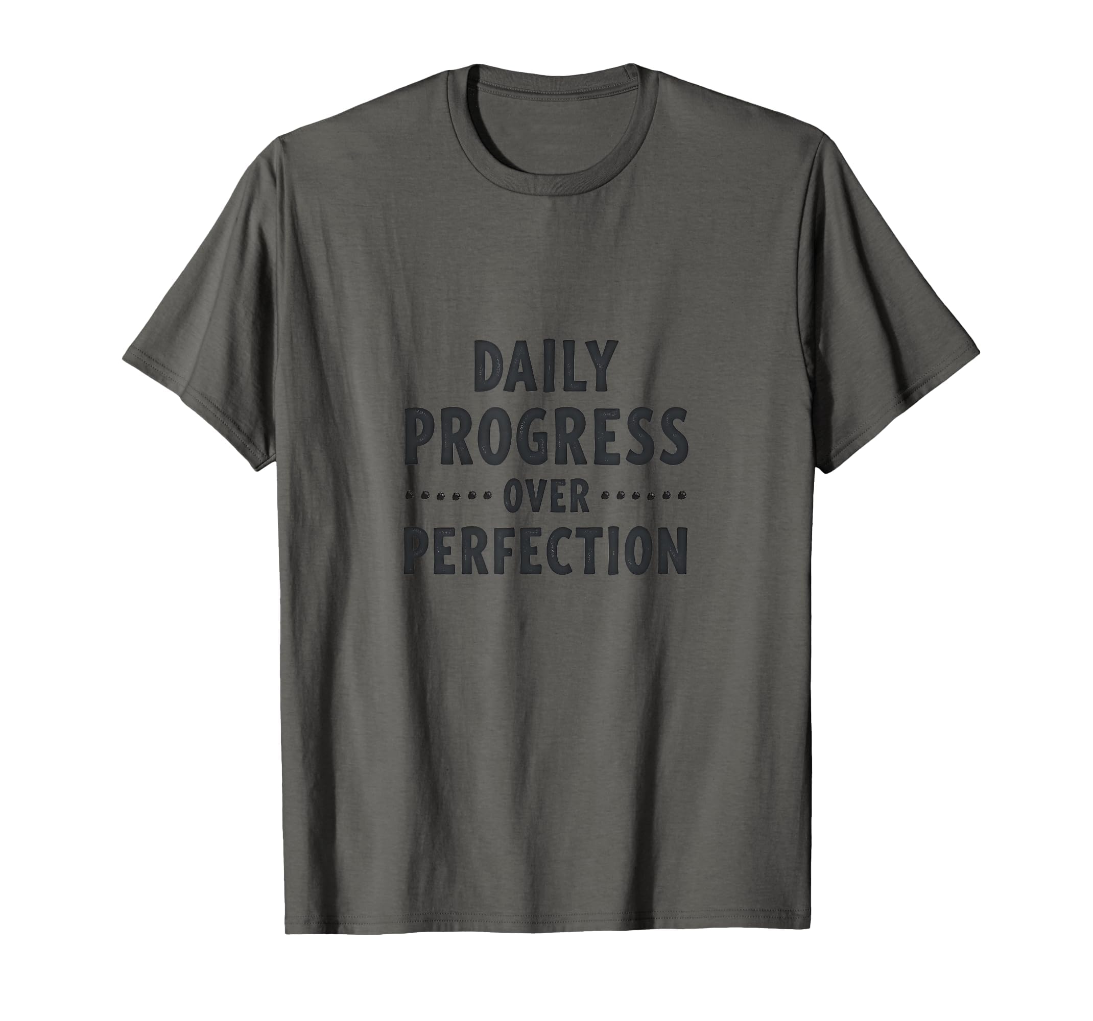 Daily Progress Over Perfection 100 T-Shirt - Streetwear Style Men Women - T-Shirt, Sweatshirt, Hoodie