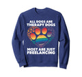 Therapy Dog Funny Sweatshirt - Trendy Graphic for Adults - T-Shirt, Sweatshirt, Hoodie