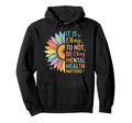 End Stigma Sunflower Mental Health Awareness Hoodie - Trendy Graphic Unisex - T-Shirt, Sweatshirt, Hoodie
