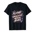 Allergic To Unsolicited Medical T-Shirt - Streetwear Style for Adults - T-Shirt, Sweatshirt, Hoodie