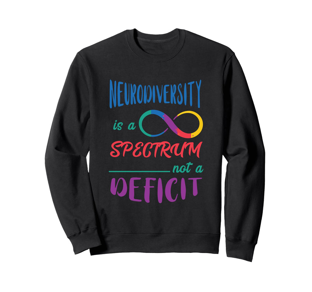 Spectrum Not Deficit Neurology Sweatshirt - Novelty Apparel Men Women - T-Shirt, Sweatshirt, Hoodie