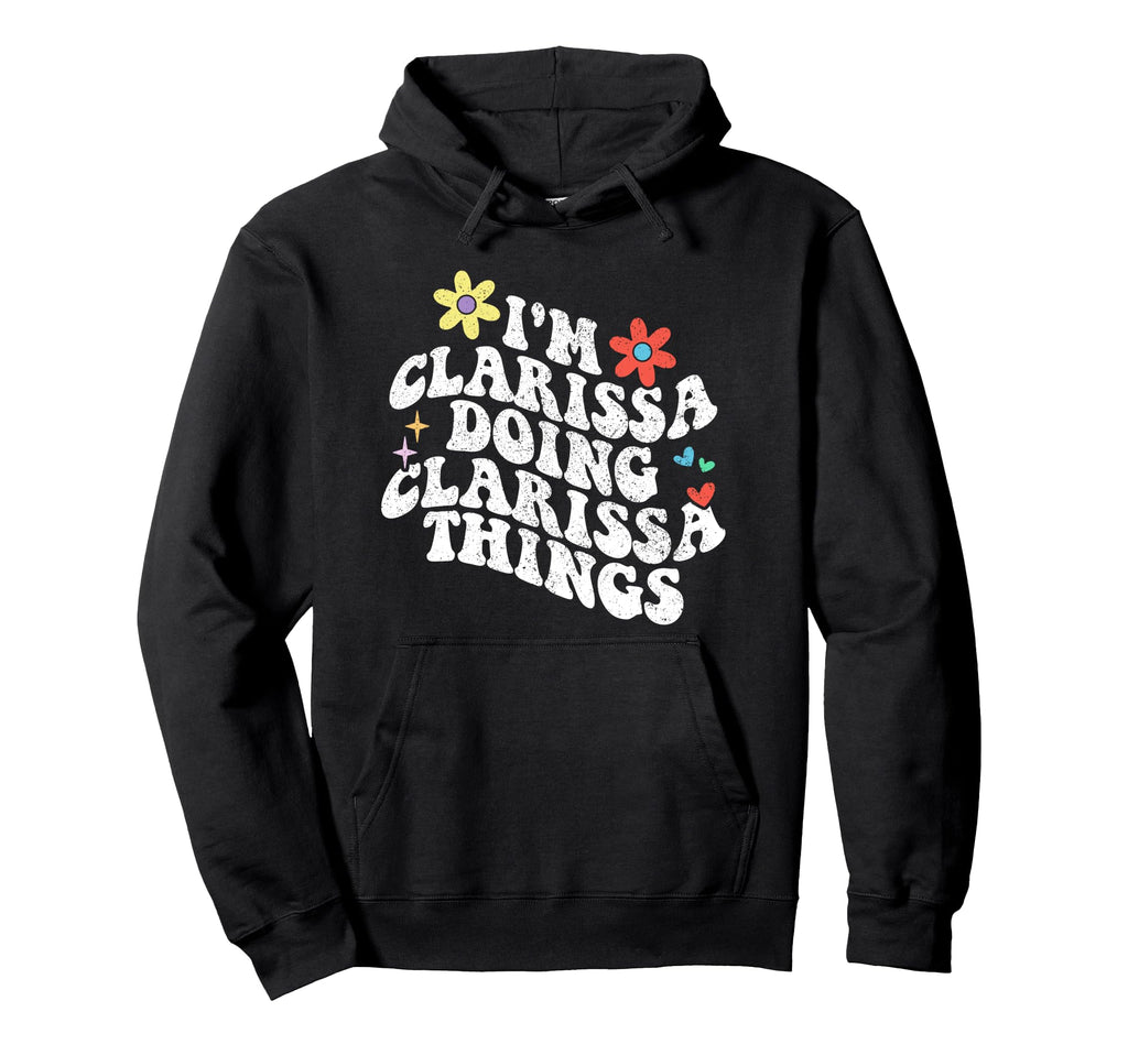 Groovy Im Clarissa Doing Clarissa Things Hoodie - Aesthetic Graphic Unisex - T-Shirt, Sweatshirt, Hoodie