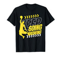 Basketball Keep Going Motivational T-Shirt - Trendy Graphic Men Women - T-Shirt, Sweatshirt, Hoodie