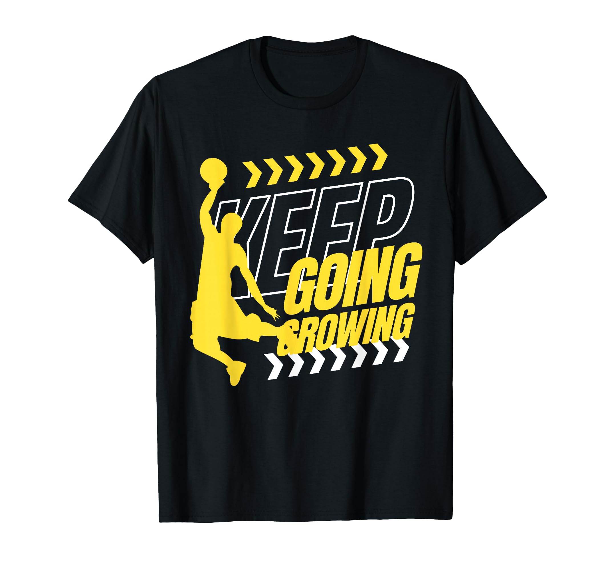 Basketball Keep Going Motivational T-Shirt - Trendy Graphic Men Women - T-Shirt, Sweatshirt, Hoodie