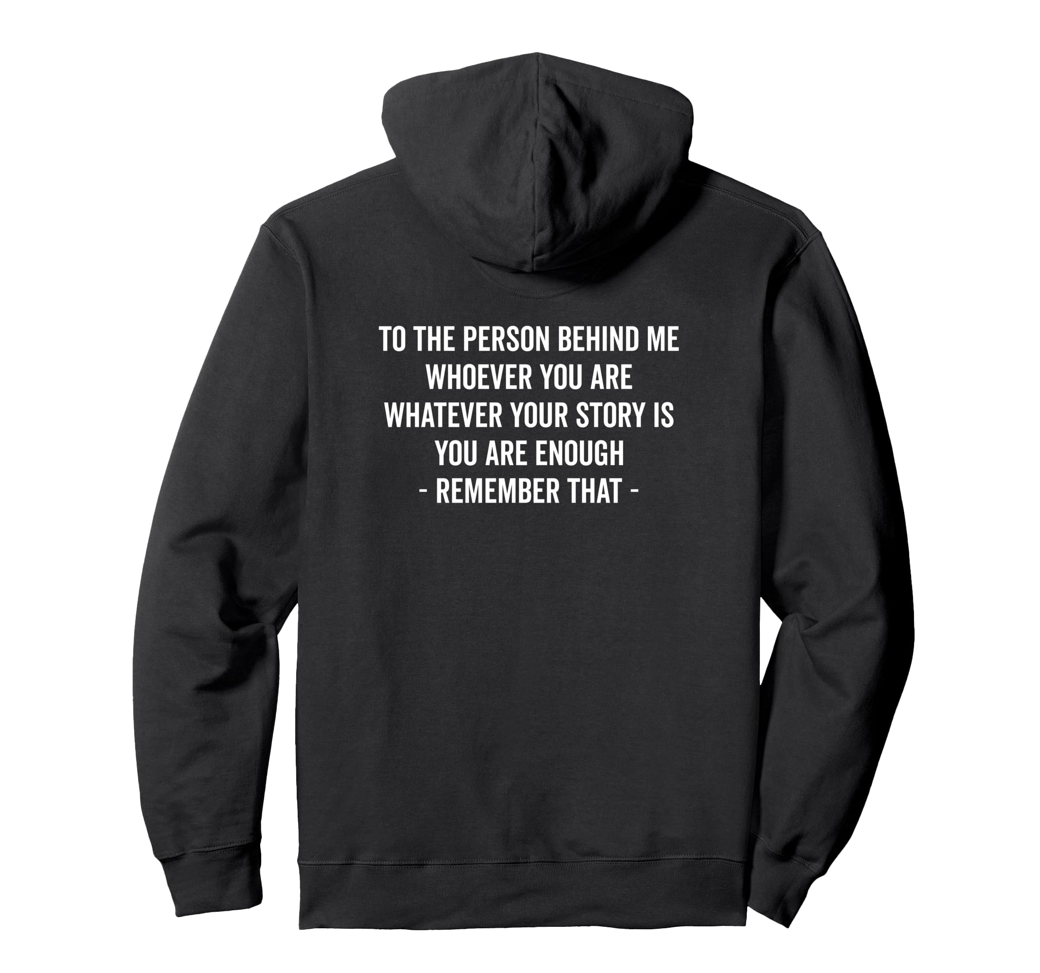 To Person Behind You Are Enough Hoodie - Aesthetic Graphic Men Women - T-Shirt, Sweatshirt, Hoodie