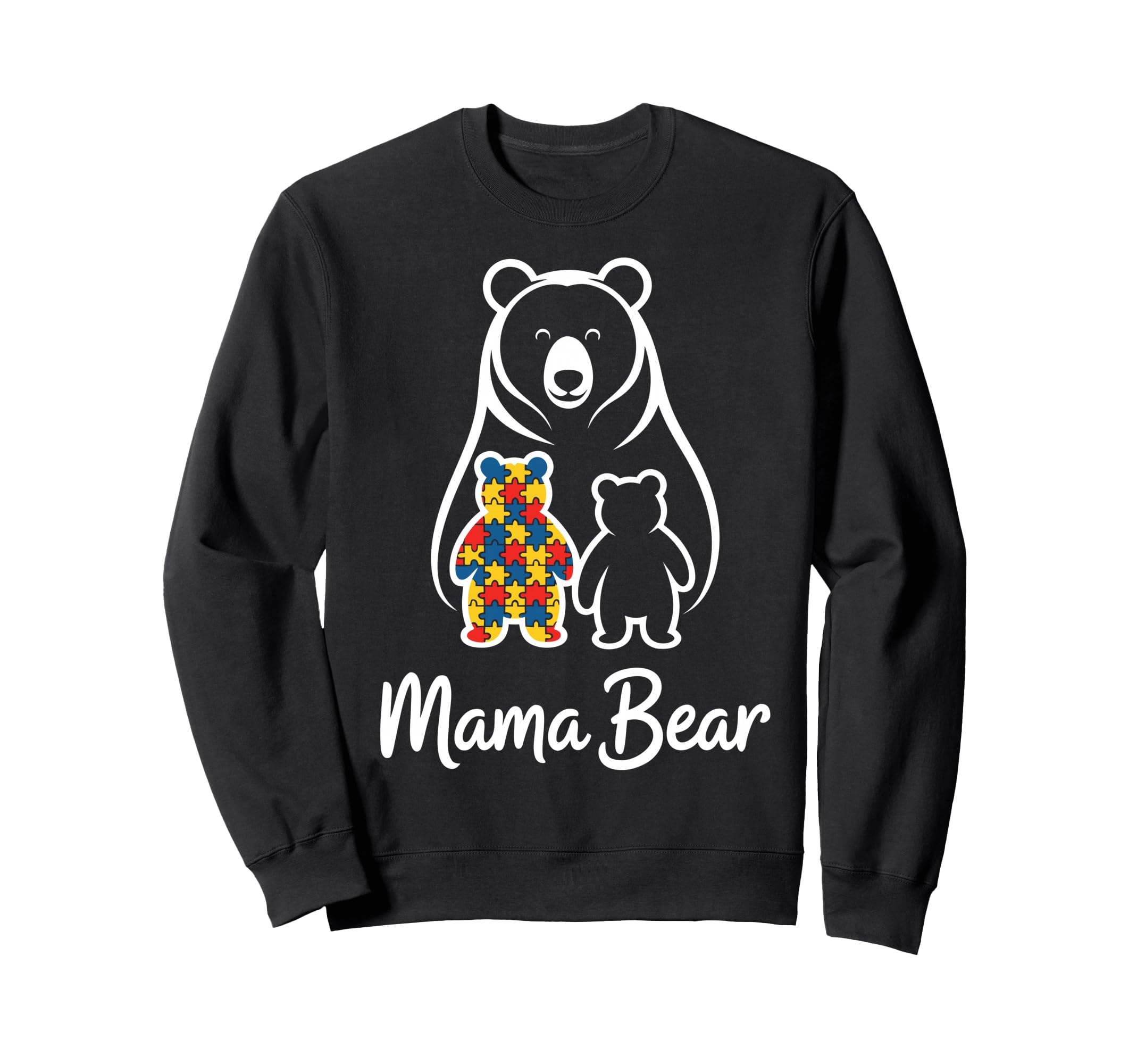 Autism Mom Mama Bear Autistic Sweatshirt - Fun Novelty Design Men Women - T-Shirt, Sweatshirt, Hoodie