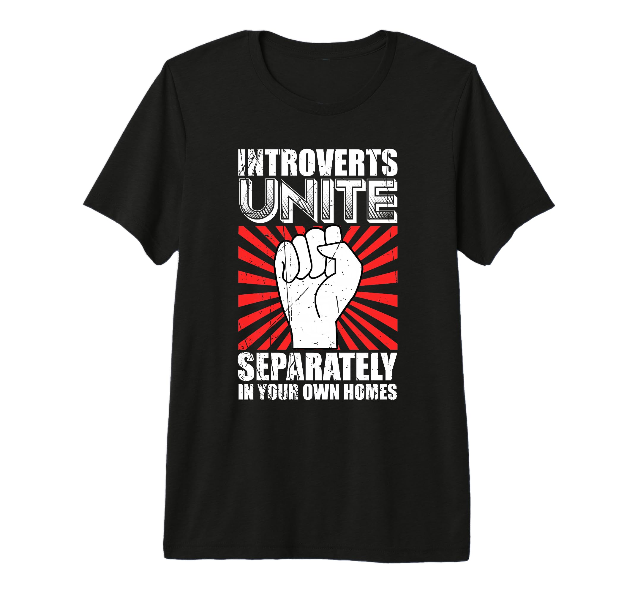 Introverts Unite Separately Your Homes T-Shirt - Unique Graphic Men Women - T-Shirt, Sweatshirt, Hoodie