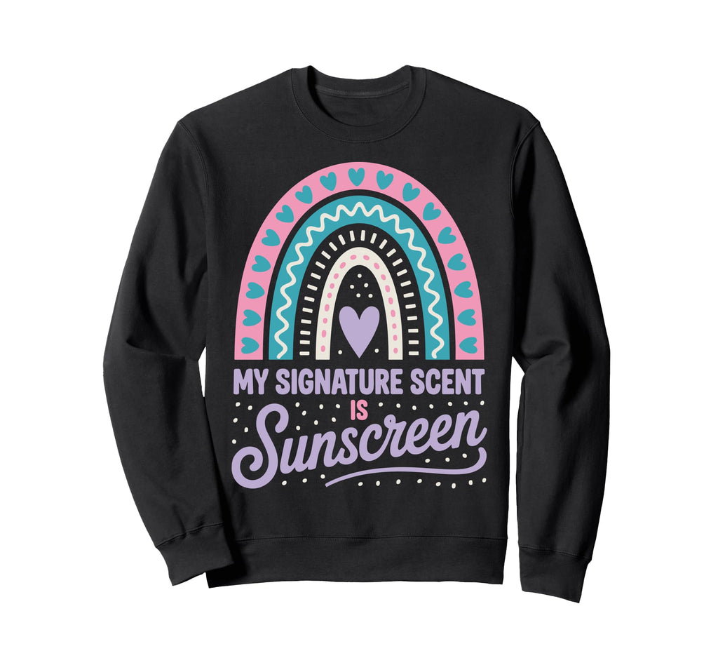 My Signature Scent Is Sunscreen Sweatshirt - Fun Novelty Design for Adults - T-Shirt, Sweatshirt, Hoodie