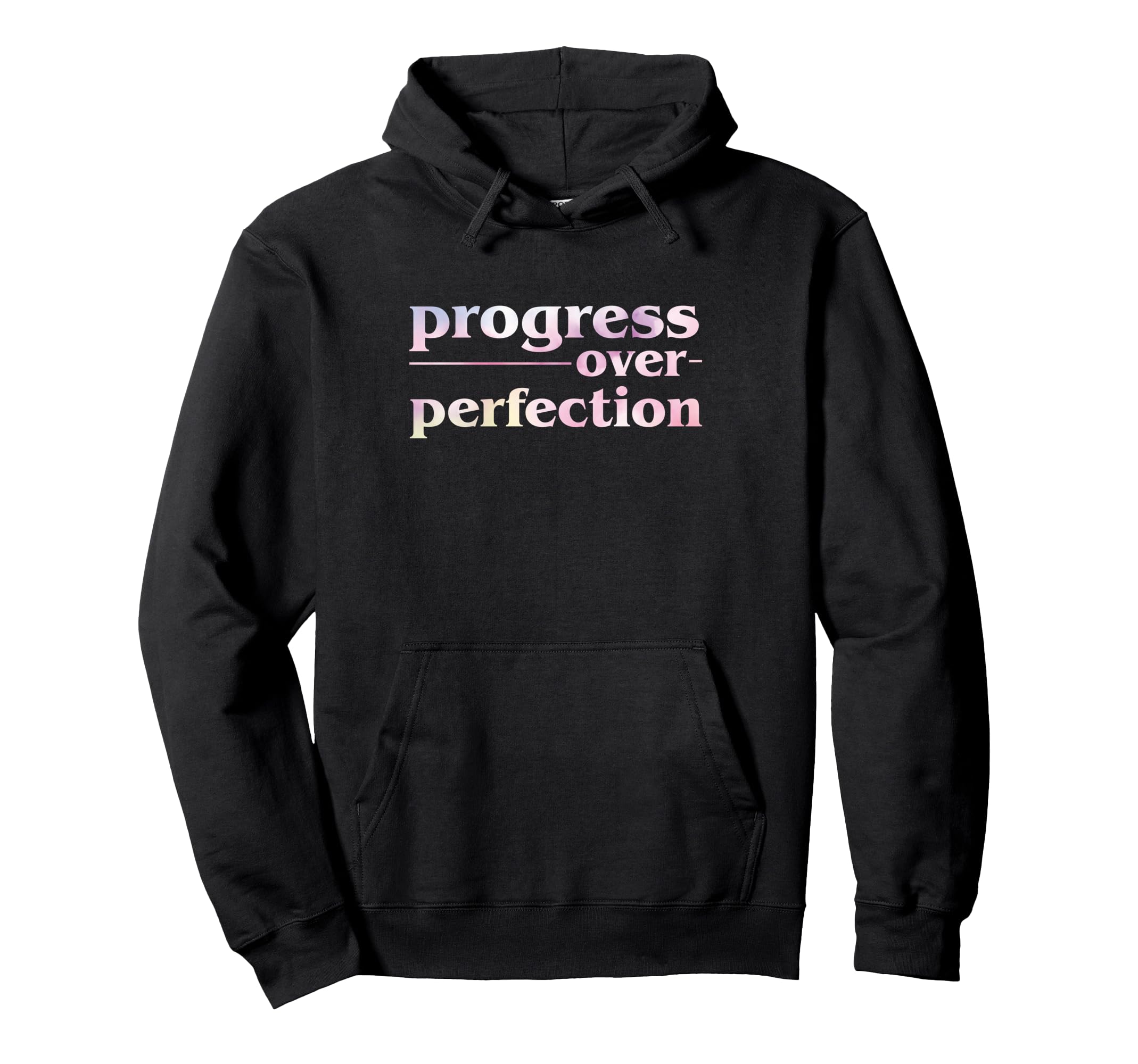 Progress Over Perfection Hoodie - Novelty Apparel Unisex - T-Shirt, Sweatshirt, Hoodie