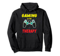 Gaming Is My Therapy Funny Game Hoodie - Fun Novelty Design for Adults - T-Shirt, Sweatshirt, Hoodie