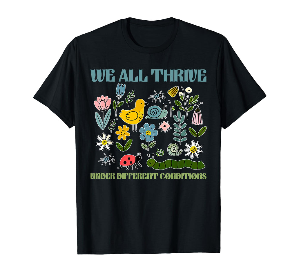 We All Thrive Under Different T-Shirt - Streetwear Style Men Women - T-Shirt, Sweatshirt, Hoodie
