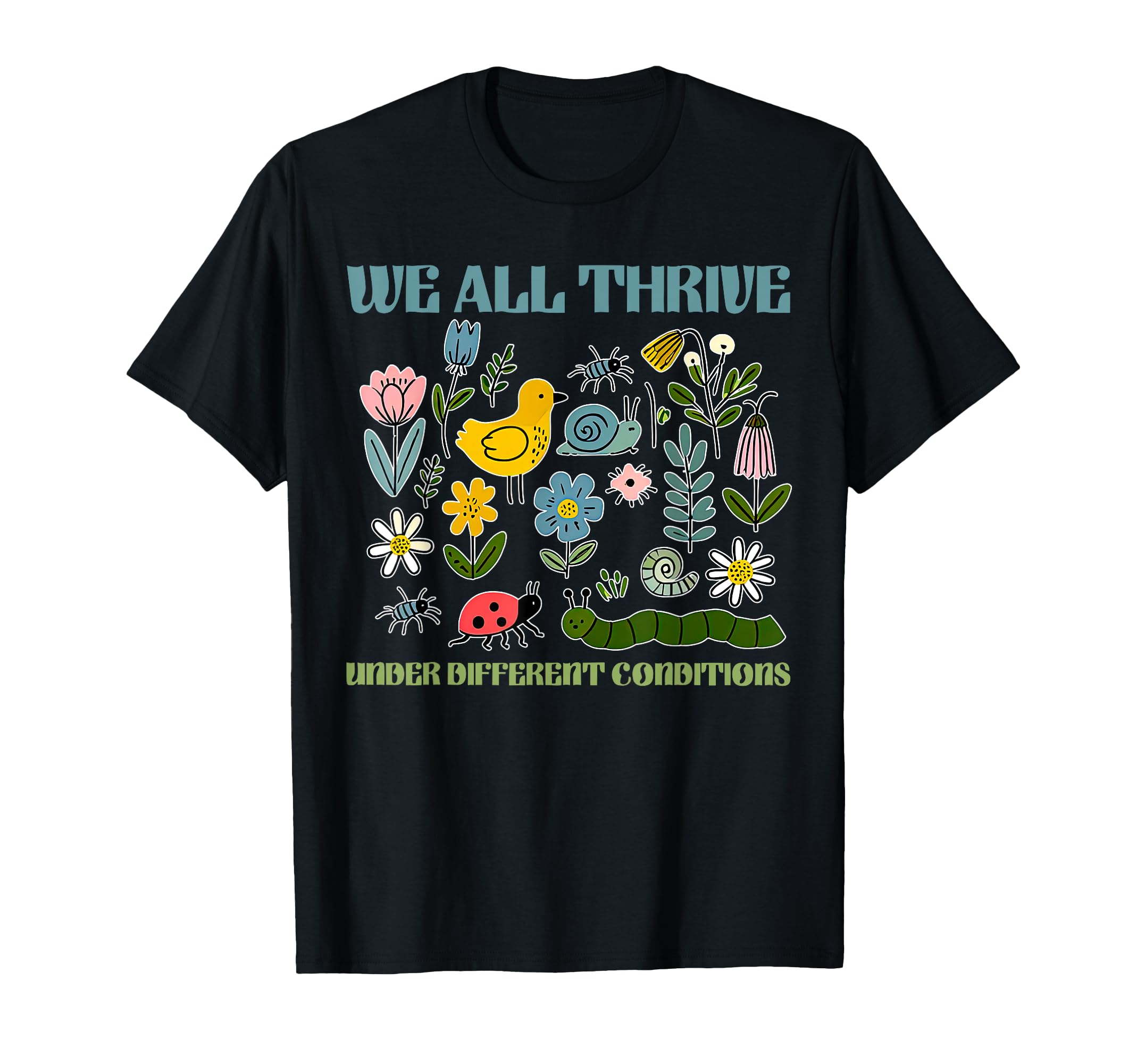 We All Thrive Under Different T-Shirt - Streetwear Style Men Women - T-Shirt, Sweatshirt, Hoodie