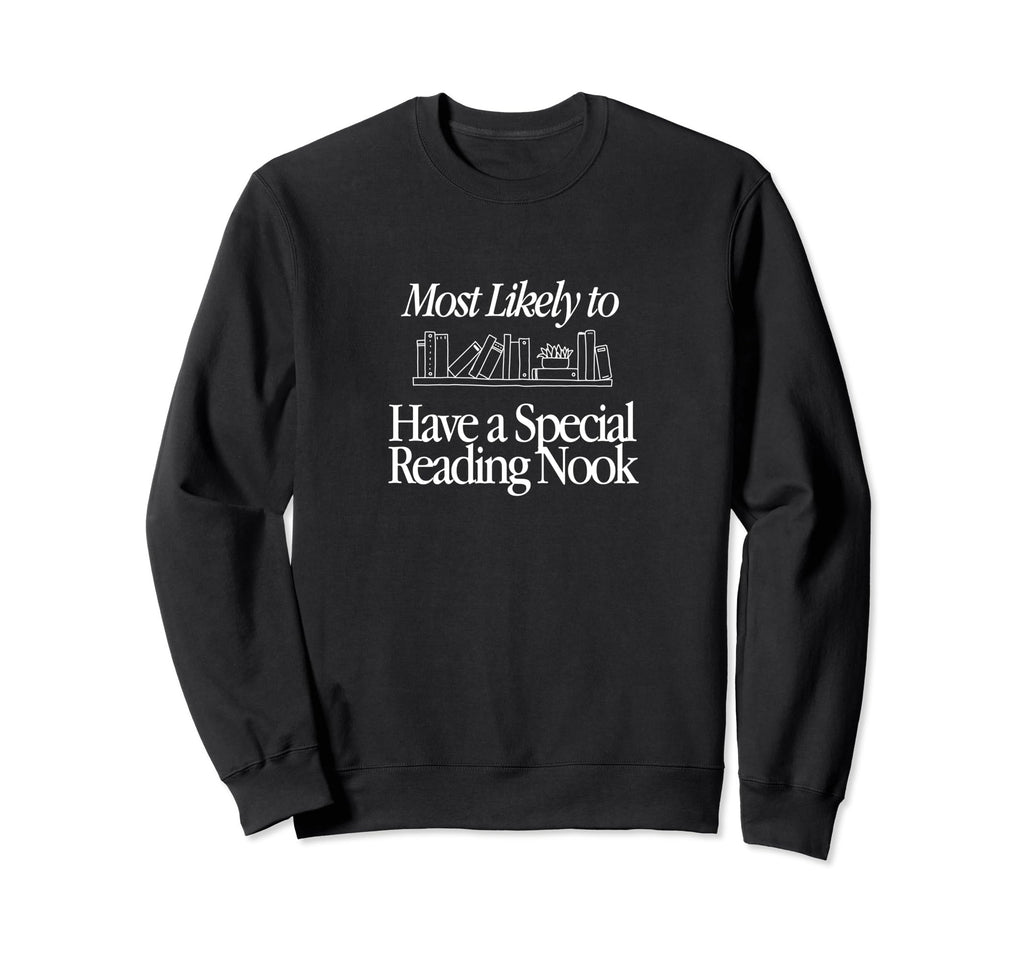Most Likely To Have Special Sweatshirt - Fun Novelty Design Men Women - T-Shirt, Sweatshirt, Hoodie