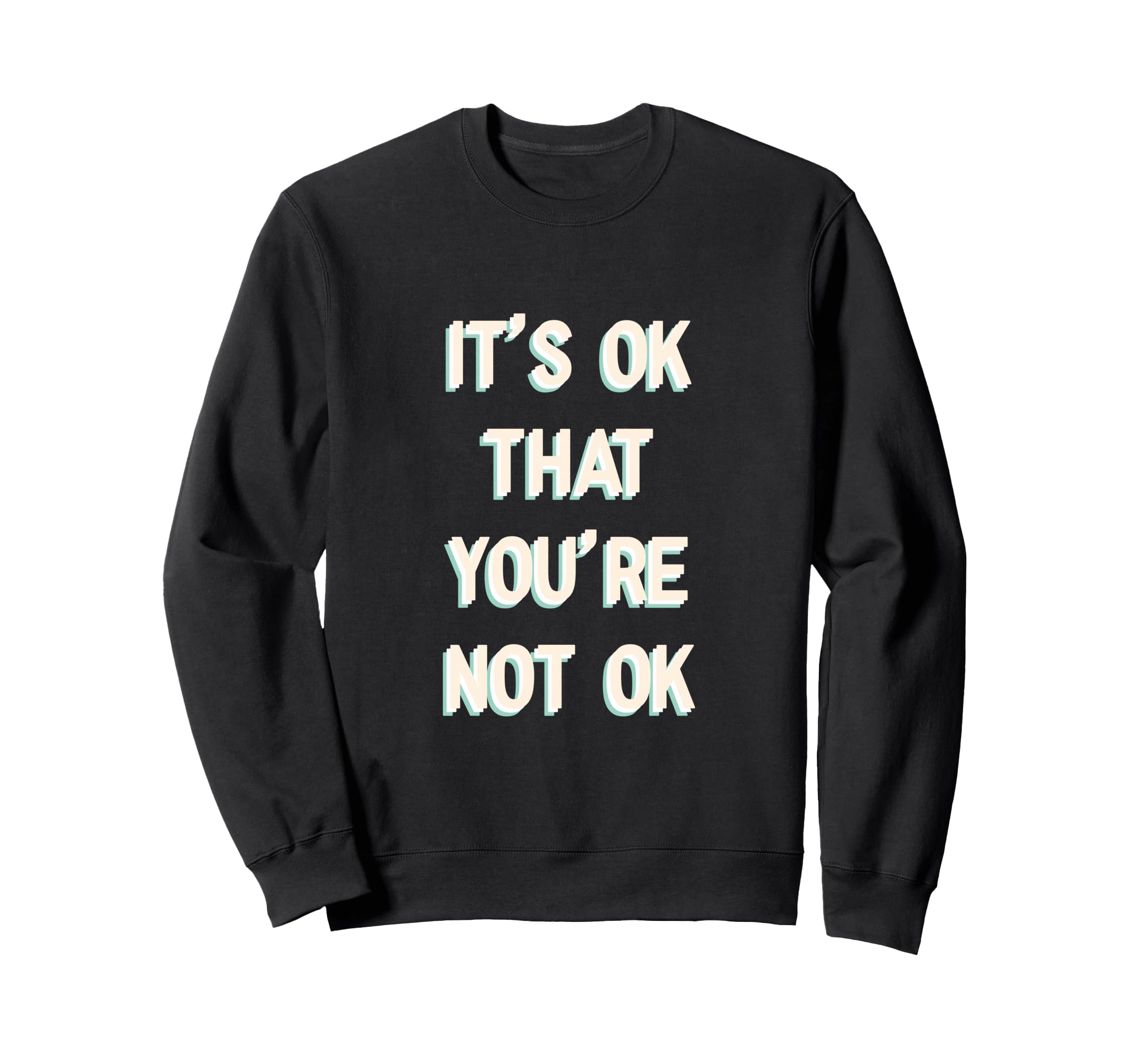 Its Ok That You Are Not Okay Gift Hoodie - Fun Novelty Design Men Women - T-Shirt, Sweatshirt, Hoodie