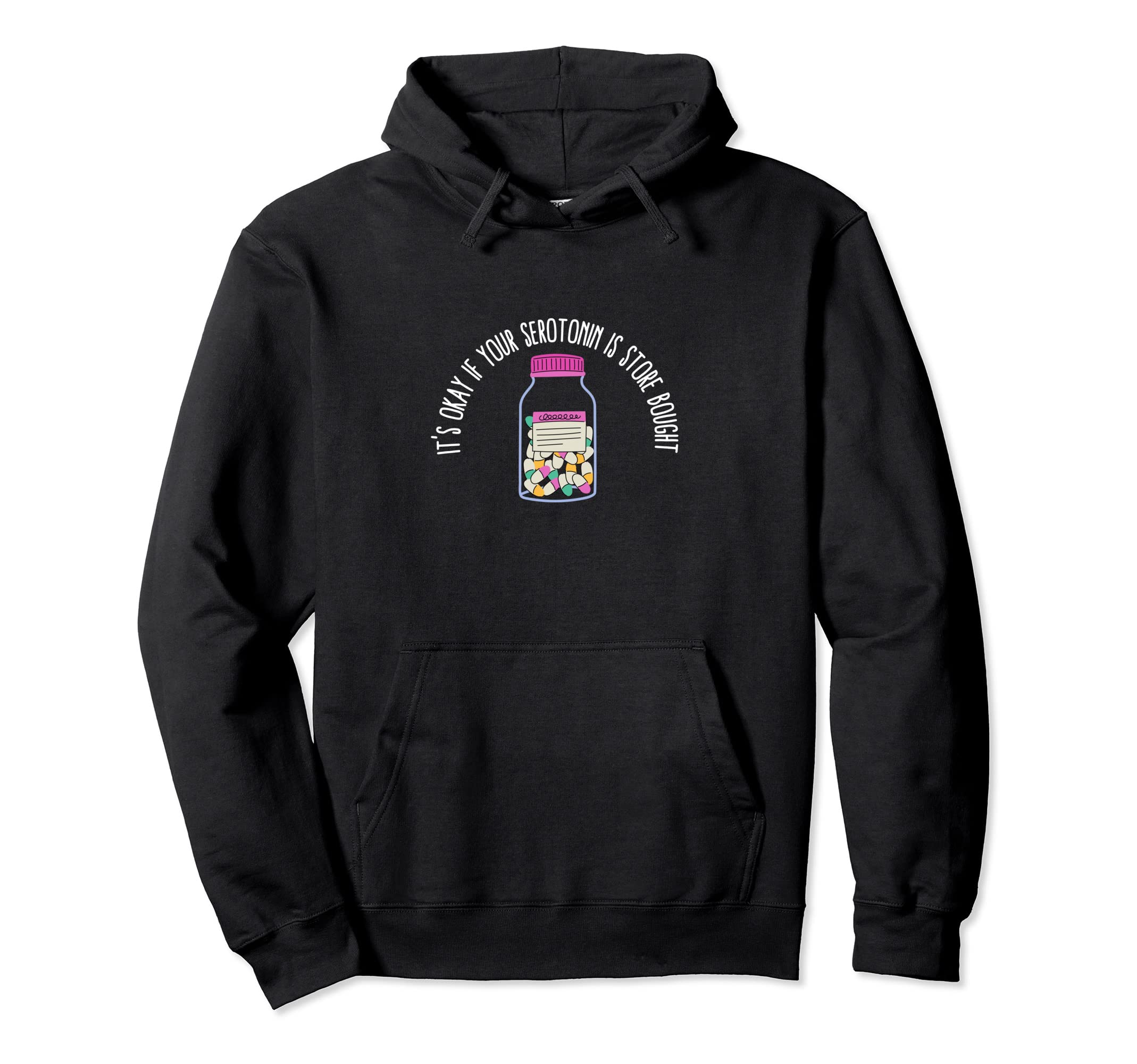 Its Okay If Your Serotonin Is Store Hoodie - Unique Graphic for Adults - T-Shirt, Sweatshirt, Hoodie