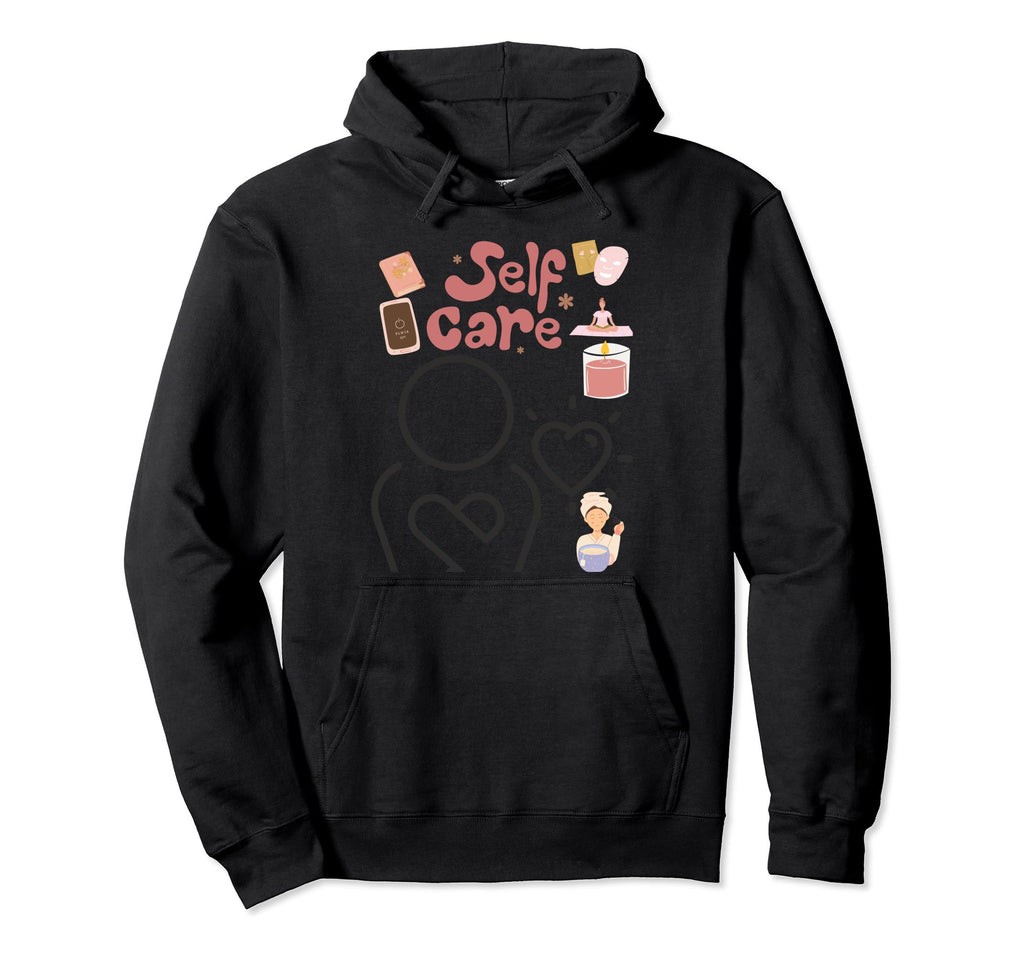 Self Love Self Care Inspirational Hoodie - Novelty Apparel Men Women - T-Shirt, Sweatshirt, Hoodie