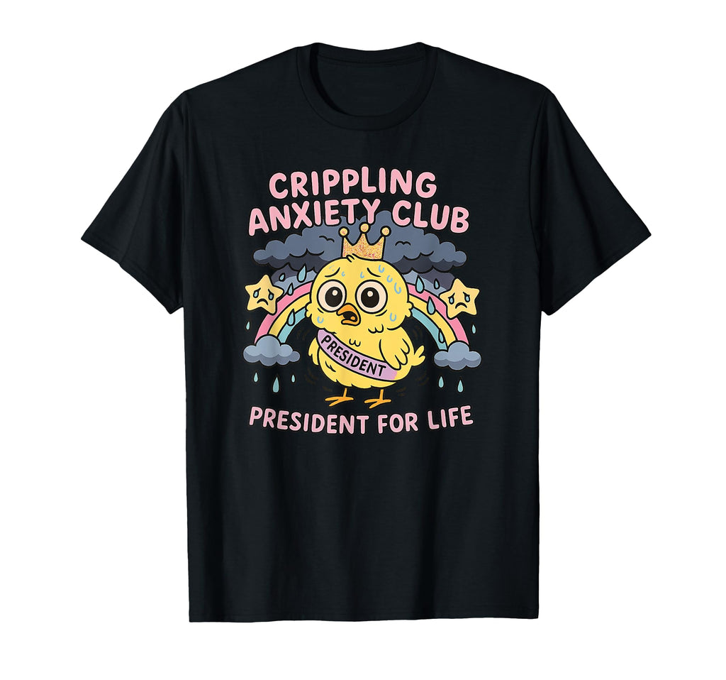 Crippling Anxiety Club Funny Sad Bird T-Shirt - Streetwear Style Unisex - T-Shirt, Sweatshirt, Hoodie