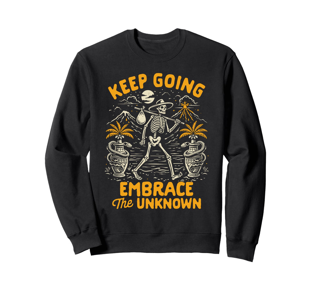 Mental Health Skeleton Keep Going Sweatshirt - Novelty Apparel for Adults - T-Shirt, Sweatshirt, Hoodie