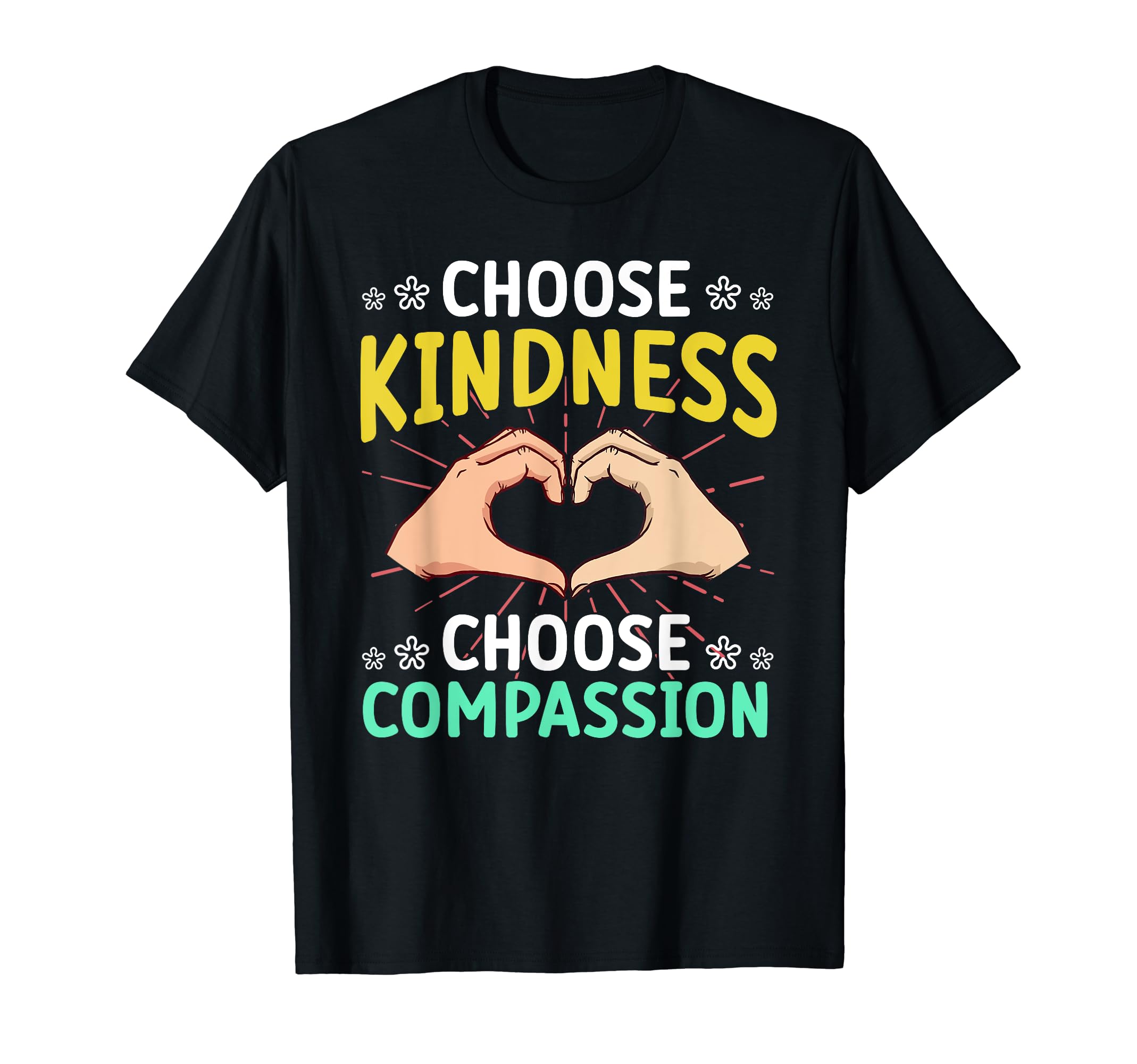 Choose Kindness Choose Compassion T-Shirt - Streetwear Style for Adults - T-Shirt, Sweatshirt, Hoodie