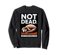 Funny Sloth Not Dead Just Sweatshirt - Minimalist Print Unisex - T-Shirt, Sweatshirt, Hoodie
