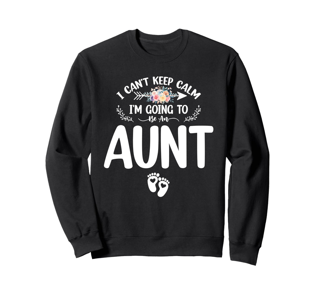 Pregnancy I Cant Keep Calm Im Going To Sweatshirt - Unique Graphic Unisex - T-Shirt, Sweatshirt, Hoodie