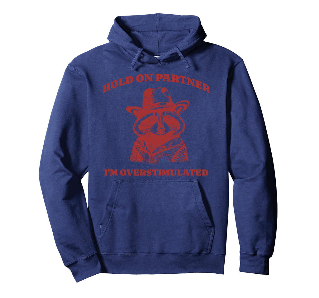 Funny Raccoon Meme Hold Partner Hoodie - Unique Graphic Men Women - T-Shirt, Sweatshirt, Hoodie
