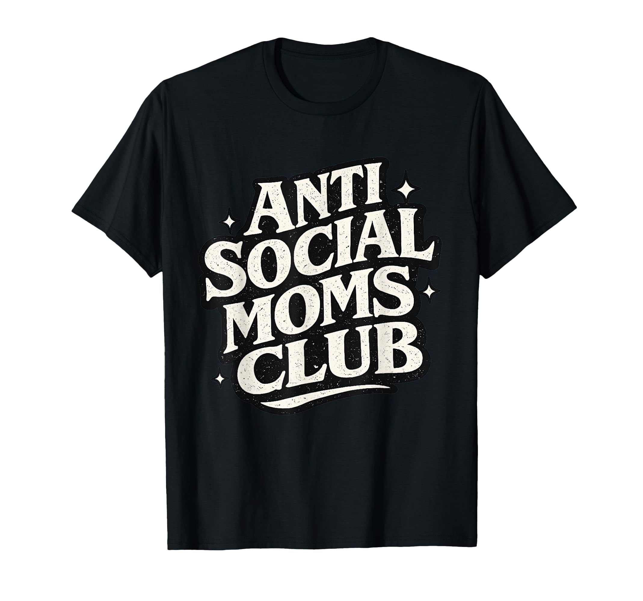 Anti Social Moms Club Funny Introvert Mom T-Shirt - Trendy Graphic Unisex - T-Shirt, Sweatshirt, Hoodie