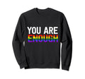 Lgbtq Pride Month Gay Pride Rainbow Sweatshirt - Streetwear Style Unisex - T-Shirt, Sweatshirt, Hoodie