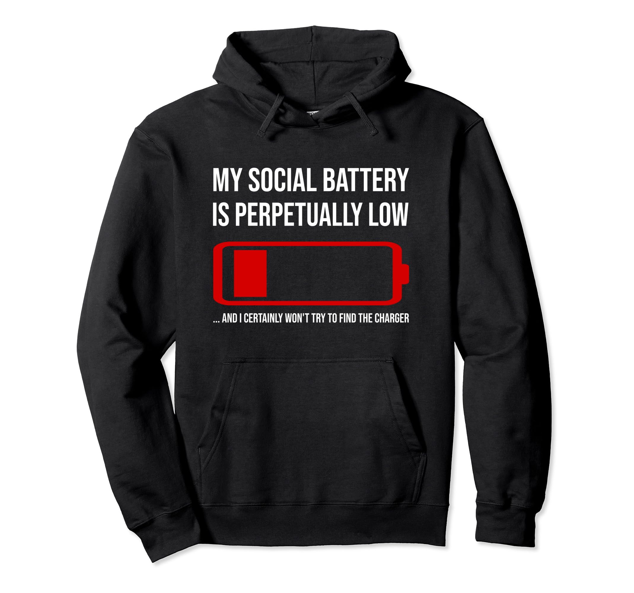 Low Social Battery Funny Introvert Joke Hoodie - Trendy Graphic Unisex - T-Shirt, Sweatshirt, Hoodie