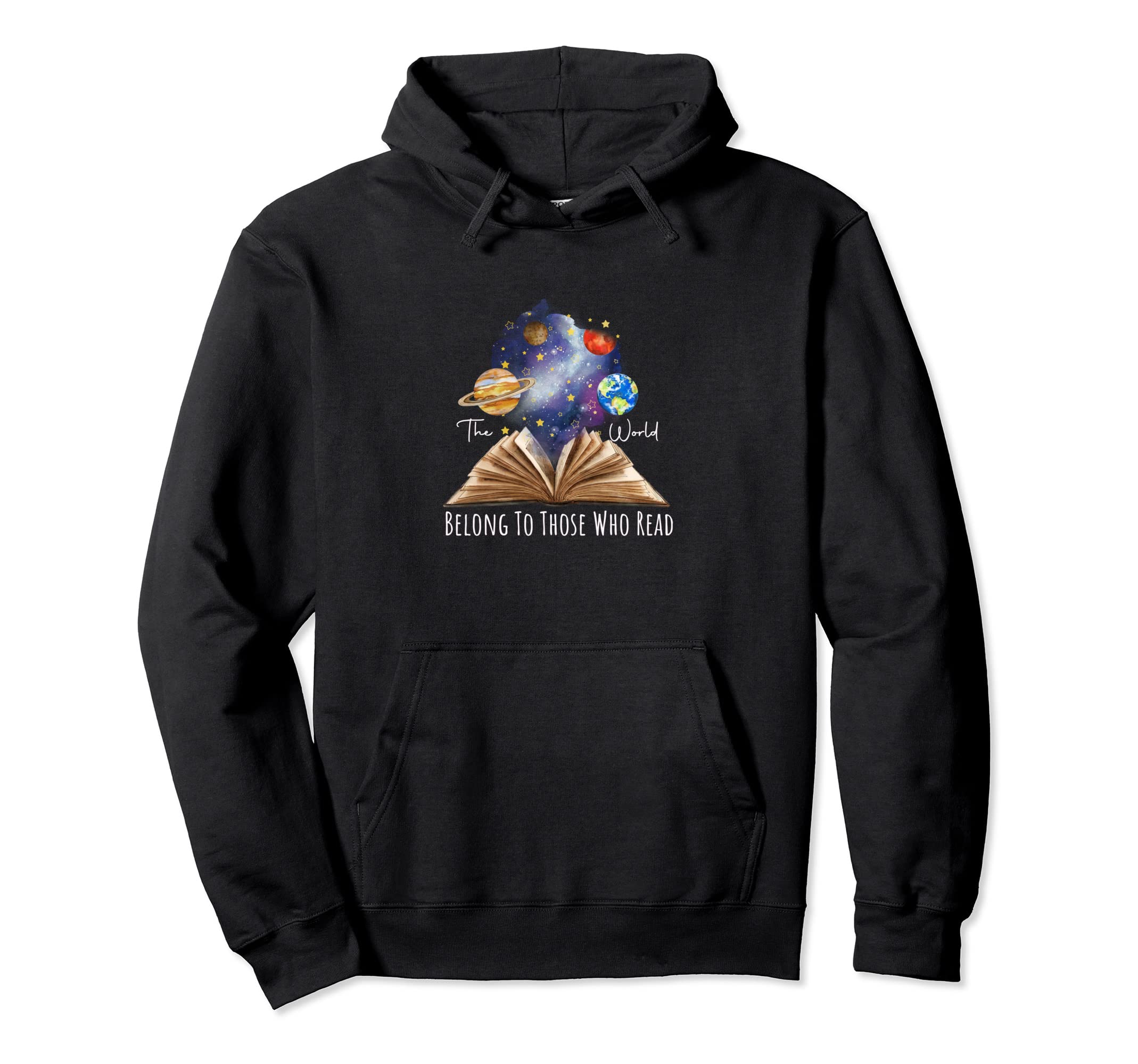 Books World Belong To Those Who Read Bookworm Hoodie - Graphic Print Unisex - T-Shirt, Sweatshirt, Hoodie