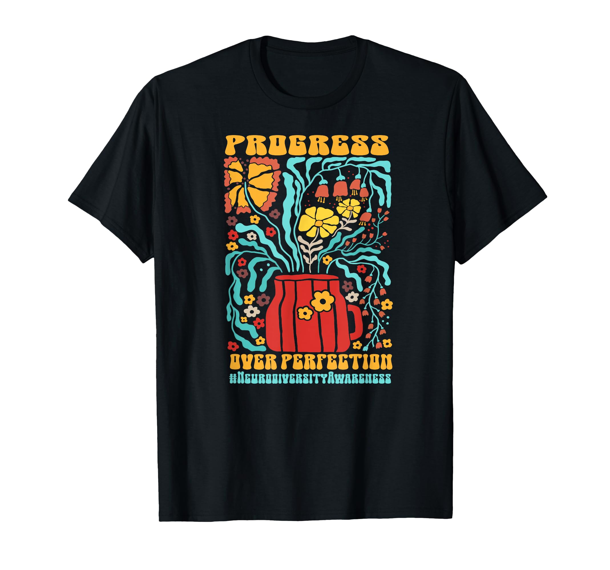 Neurodiversity Progress Over T-Shirt - Fun Novelty Design for Adults - T-Shirt, Sweatshirt, Hoodie