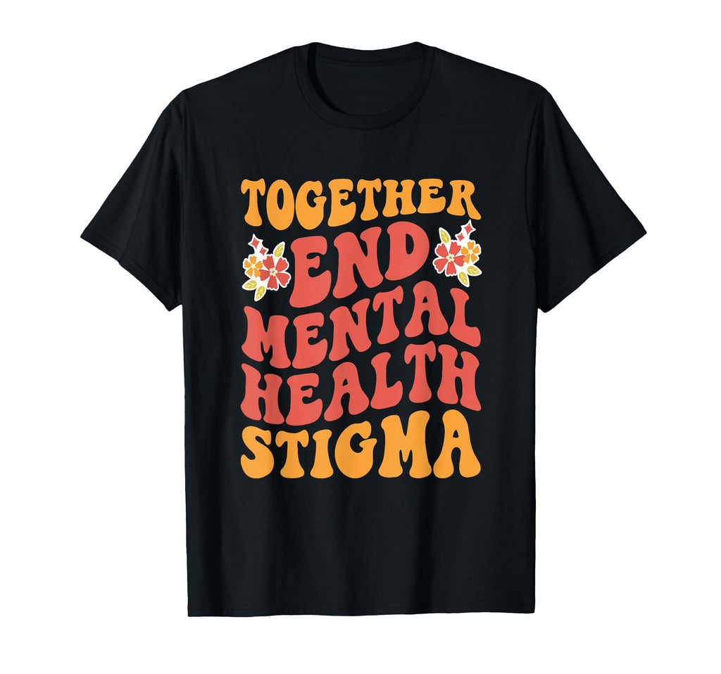 End Mental Health Stigma Mental Health T-Shirt - Aesthetic Graphic Unisex - T-Shirt, Sweatshirt, Hoodie