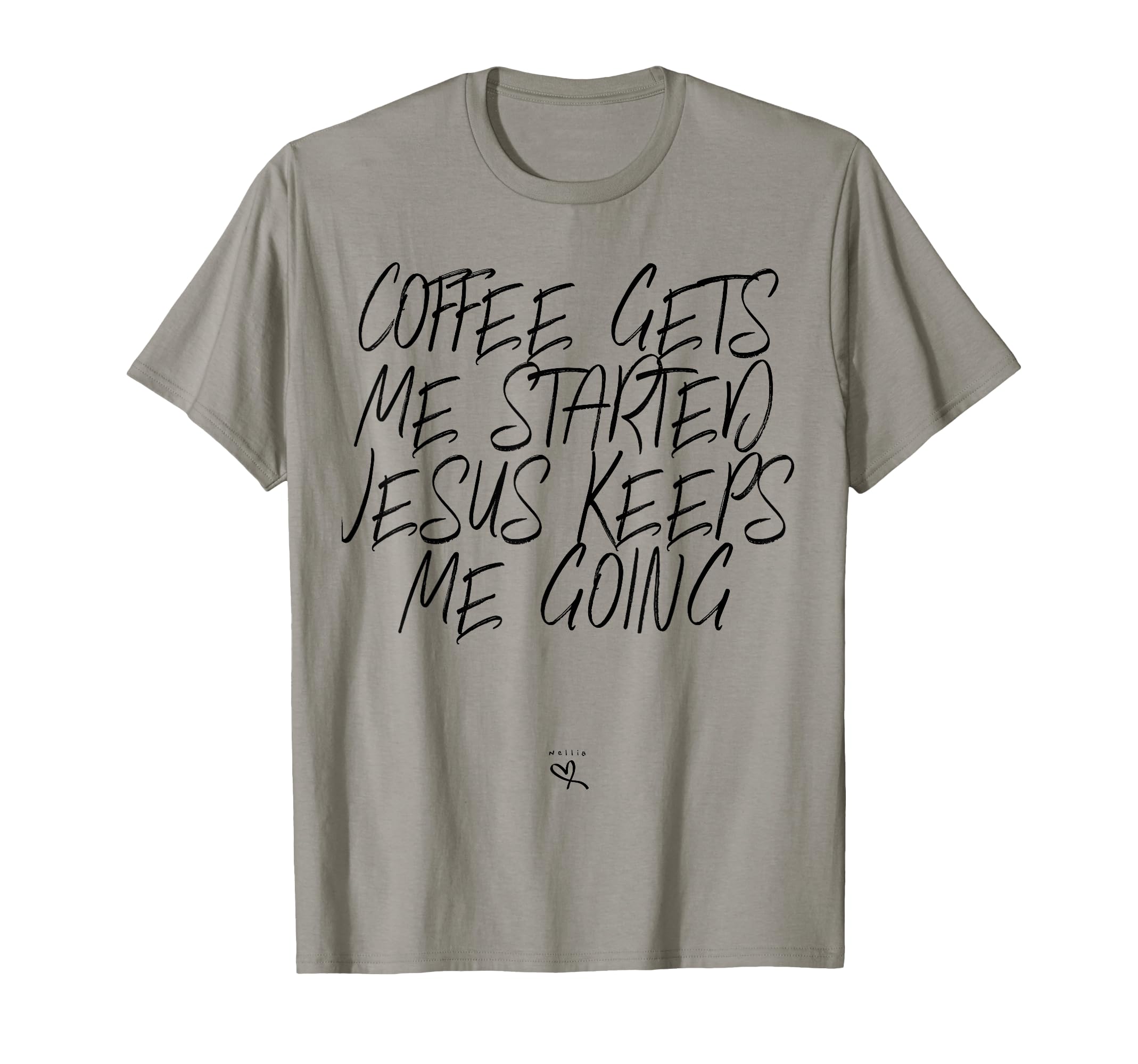 Coffee Gets Me Started Jesus Keeps Me T-Shirt - Custom Art Print Men Women - T-Shirt, Sweatshirt, Hoodie