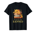 Im Banned Fun Bookworms And Bibliophiles T-Shirt - Custom Art Print Unisex - T-Shirt, Sweatshirt, Hoodie